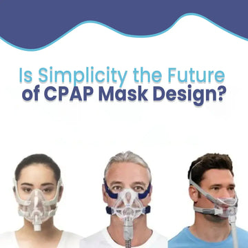 Is Simplicity the Future of CPAP Mask Design CPAPstudio.co.uk