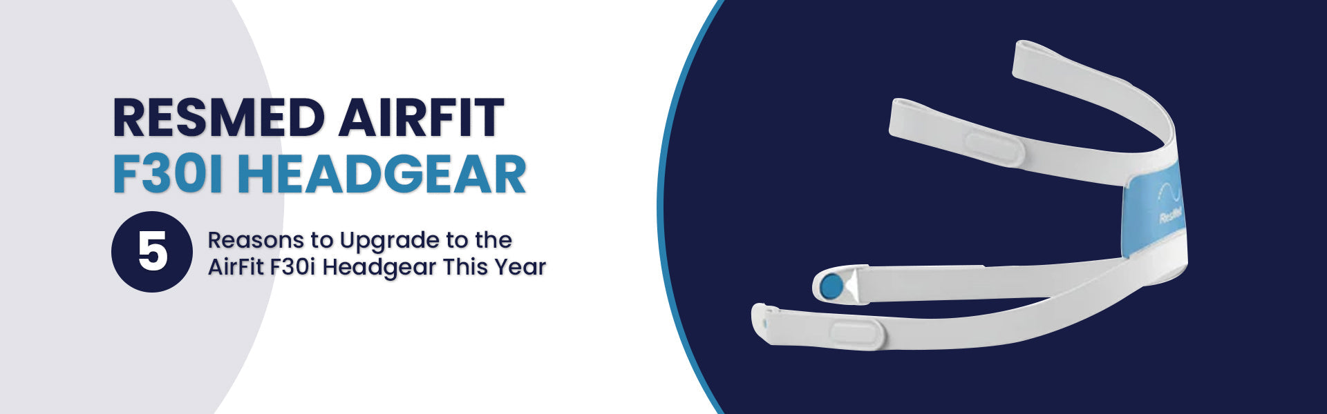 5 Reasons to Upgrade to the AirFit F30i Headgear This Year