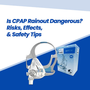 Is CPAP Rainout Dangerous? Risks, Effects & Safety Tips
