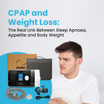 CPAP and Weight Loss: The Real Link Between Sleep Apnoea, Appetite and Body Weight