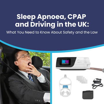 Sleep Apnoea, CPAP and Driving in the UK: What You Need to Know About Safety and the Law