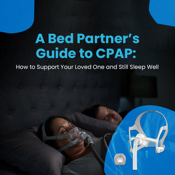 A Bed Partner’s Guide to CPAP: How to Support Your Loved One and Still Sleep Well