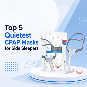 Top 5 Quietest CPAP Masks for Side Sleepers 