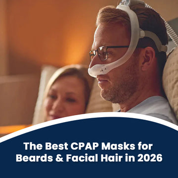 The Best CPAP Masks for Beards & Facial Hair in 2026