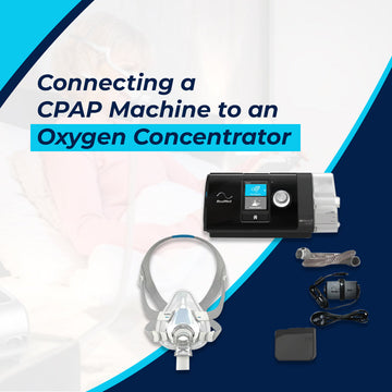 Connecting a CPAP Machine to an Oxygen Concentrator