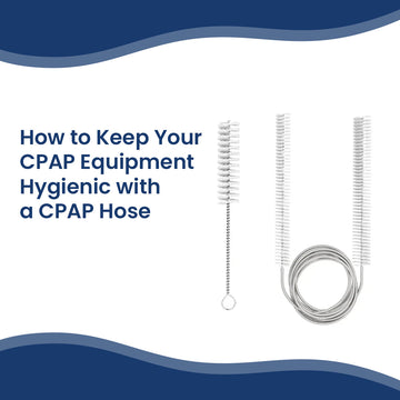 How to Keep Your CPAP Equipment Hygienic with a CPAP Hose Cleaning Brush Kit