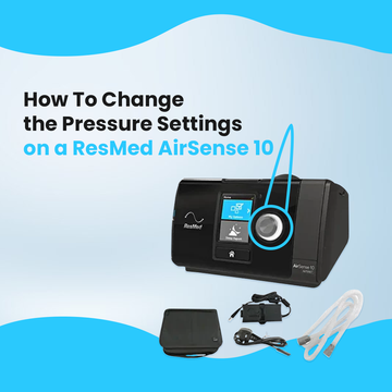 How To Change the Pressure Settings on a ResMed AirSense 10