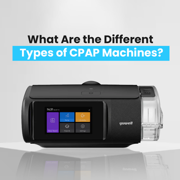 What Are the Different Types of CPAP Machines?